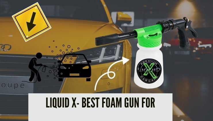 Liquid X- Best Foam Gun for Garden Hose