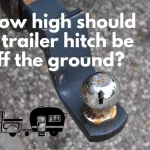 How high should a trailer hitch be off the ground?