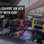 How to Charge an ATV Battery with Car Charger