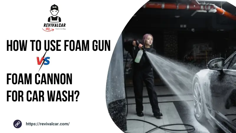 How to use foam gun VS foam cannon for car wash