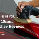 Best 15mm Polish Buying Guideline In Beginner's Guide With Scores Best 15mm Polisher Reviews