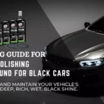 Buying Guide For Best Polishing Compound For Black Cars Instruction For You Best Polishing Compound For Black Cars Instruction For You needs