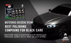 Buying Guide For Best Polishing Compound For Black Cars Instruction For You Best Polishing Compound For Black Cars Instruction For You needs