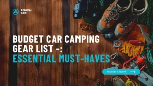 Budget Car Camping Gear List: Essential Must-Haves