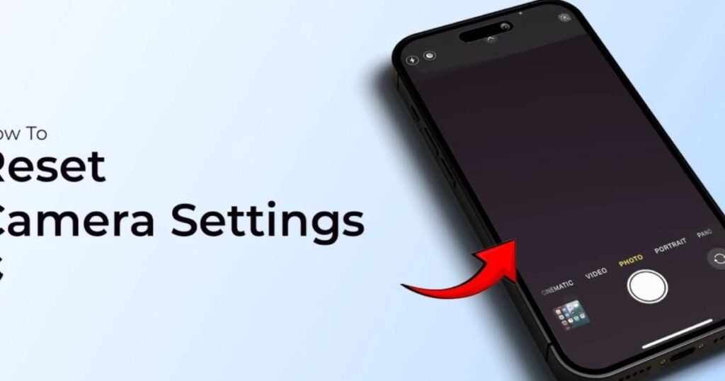 How to Reset Rear Camera Settings: Ultimate Guide How to Reset Rear Camera Settings